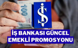 Türkiye İş Bankası Emekli Promosyonu 2026 Ne Kadar?