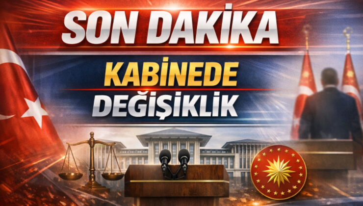 Kabinede Şok Değişiklik: İki Bakan Görevden Alındı